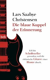 Die blaue Kuppel der Erinnerung - Lars Saabye Christensen - E-Book