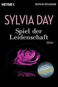 Spiel der Leidenschaft - Sylvia Day - E-Book