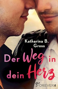 Der Weg in dein Herz - Katharina B. Gross - E-Book