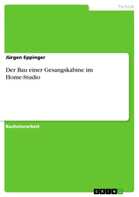 Der Bau einer Gesangskabine im Home-Studio - Jürgen Eppinger - E-Book