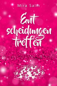 Entscheidungen treffen: Wie Du aus Kopf, Herz und Bauch heraus die richtigen Entscheidungen treffen kannst, die Dich glücklich machen - Mira Salm - E-Book