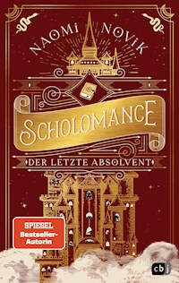 Scholomance – Der letzte Absolvent - Naomi Novik - E-Book