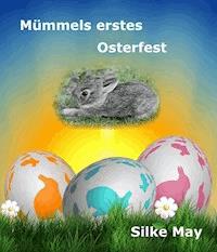 Mümmels erstes Osterfest - Silke May - E-Book