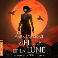 La Fille et la Lune - Mark Lawrence - Hörbuch