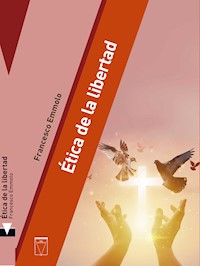 Ética de la libertad - Francesco Emmolo - E-Book