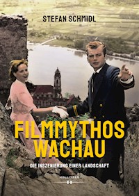 Filmmythos Wachau - Stefan Schmidl - E-Book