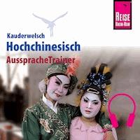 Reise Know-How Kauderwelsch AusspracheTrainer Hochchinesisch -  Marie L. Latsch - Hörbuch