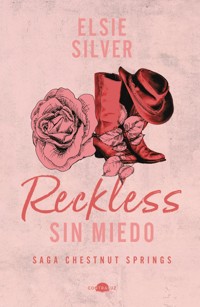 Reckless: Sin miedo - Elsie Silver - E-Book