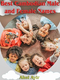 Best Cambodian Male and Female Names - Ayir Ahsi - E-Book
