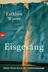 Eisgesang - Kathleen Winter - E-Book
