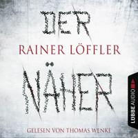 Der Näher - Martin Abel 3 (Ungekürzt) - Rainer Löffler - Hörbuch