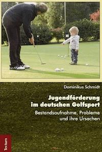 Jugendförderung im deutschen Golfsport - Dominikus Schmidt - E-Book