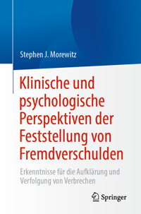 Klinische und psychologische Perspektiven der Feststellung von Fremdverschulden - Stephen J. Morewitz - E-Book