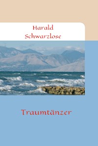 Traumtänzer - Harald Schwarzlose - E-Book