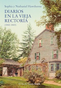 Diarios en la vieja rectoría (1842-1843) - Nathaniel Hawthorne - E-Book