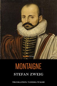 Montaigne - Stefan Zweig - E-Book