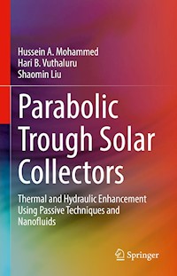 Parabolic Trough Solar Collectors - Hussein A. Mohammed - E-Book