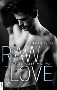 Raw Love - Gegen alles, was war - Cherrie Lynn - E-Book