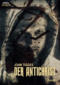DER ANTICHRIST - John Tigges - E-Book
