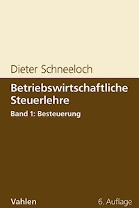 Betriebswirtschaftliche Steuerlehre  Band 1: Besteuerung - Dieter Schneeloch - E-Book