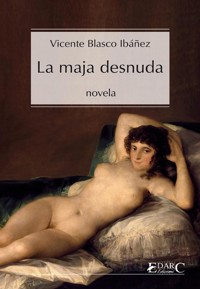 La Maja desnuda - Vicente Blasco Ibanez - E-Book