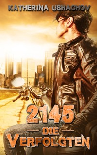 2145 - Die Verfolgten - Katherina Ushachov - E-Book