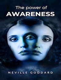 The power of awareness - Neville Goddard - E-Book