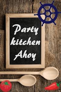 Party kitchen Ahoy - Bernhard Long - E-Book