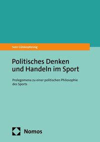 Politisches Denken und Handeln im Sport - Sven Güldenpfennig - E-Book