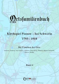 Ortsfamilienbuch Pinnow bei Schwerin 1793 - 1918, Band 4 - Walter Ammoser - E-Book