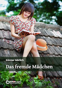 Das fremde Mädchen - Günter Görlich - E-Book