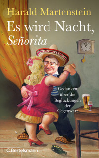 Es wird Nacht, Señorita - Harald Martenstein - E-Book