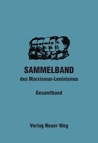 Sammelband des Marxismus-Leninismus - - E-Book