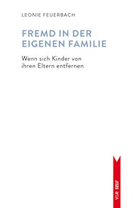 Fremd in der eigenen Familie - Leonie Feuerbach - E-Book
