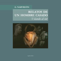 Relatos de un hombre casado. Volando al sur - Gonzalo Alcaide Narvreón - Hörbuch