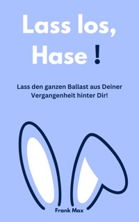 Lass los, Hase! - Frank Max - E-Book