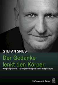 Der Gedanke lenkt den Körper - Stefan Spies - E-Book