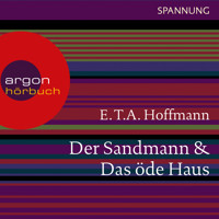 Der Sandmann / Das öde Haus (Autorisierte Lesefassung) - E.T.A. Hoffmann - Hörbuch