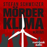 Mörderklima - Stefan Schweizer - E-Book + Hörbuch