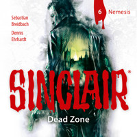 Sinclair, Staffel 1: Dead Zone, Folge 6: Nemesis - Dennis Ehrhardt - Hörbuch
