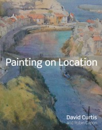 Painting on Location - David Curtis - E-Book