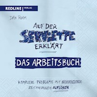 Auf der Serviette erklärt - Arbeitsbuch - Dan Roam - E-Book