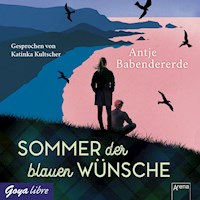Sommer der blauen Wünsche - Antje Babendererde - E-Book + Hörbuch