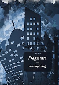 Fragmente - Eric Pade - E-Book