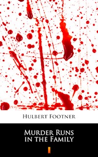 Murder Runs in the Family - Hulbert Footner - E-Book