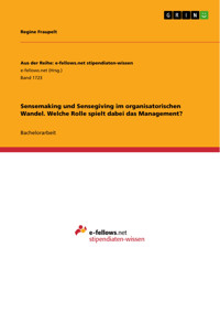 Sensemaking und Sensegiving im organisatorischen Wandel. Welche Rolle spielt dabei das Management? - Regine Fraupelt - E-Book