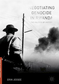 Negotiating Genocide in Rwanda - Erin Jessee - E-Book