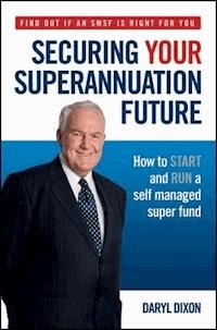 Securing Your Superannuation Future - Daryl Dixon - E-Book