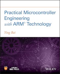 Practical Microcontroller Engineering with ARM- Technology - Ying Bai - E-Book