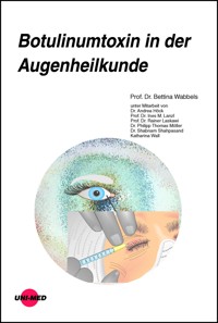 Botulinumtoxin in der Augenheilkunde - Bettina Wabbels - E-Book